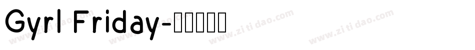 Gyrl Friday字体转换